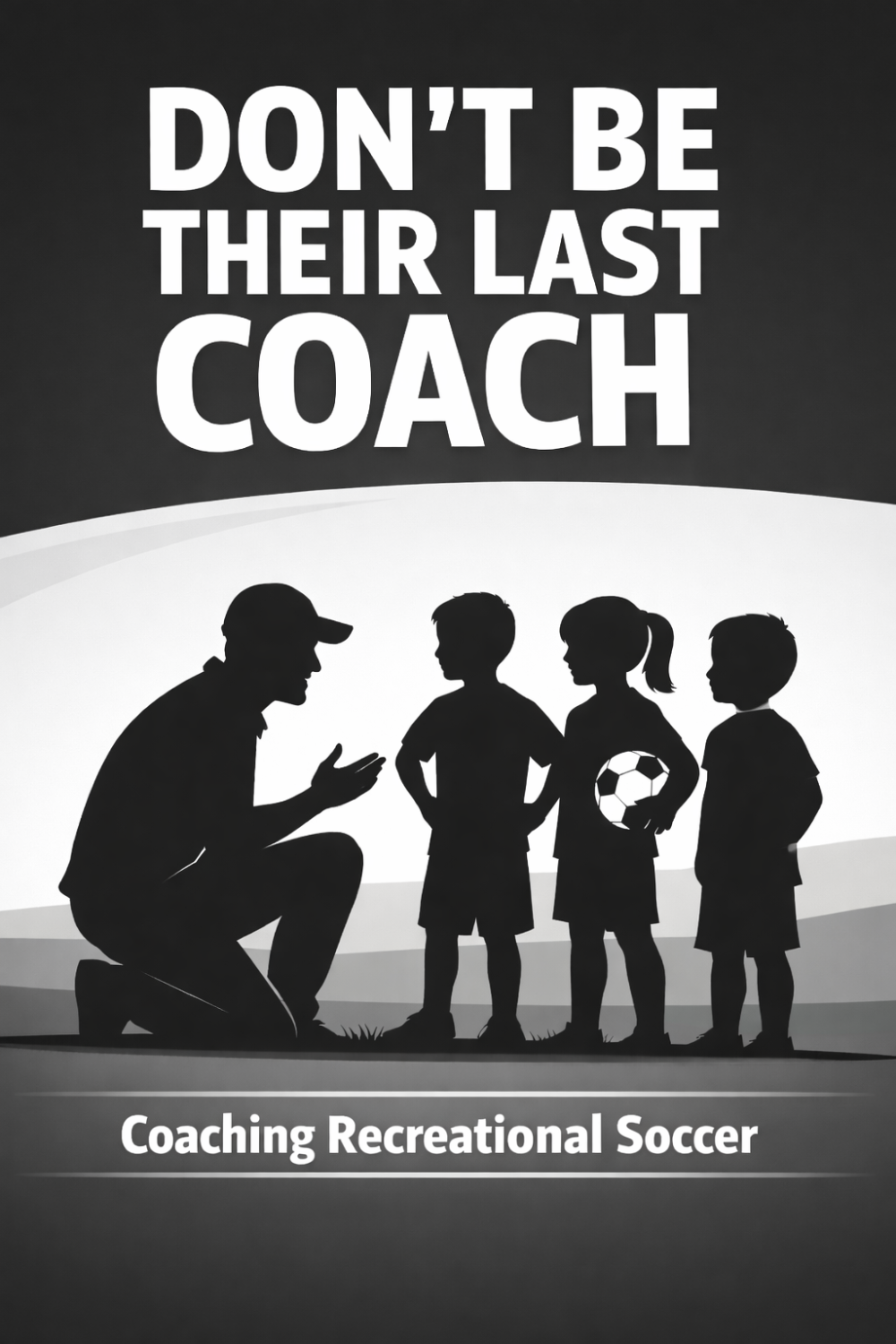 Don't Be Their Last Coach (E-book)